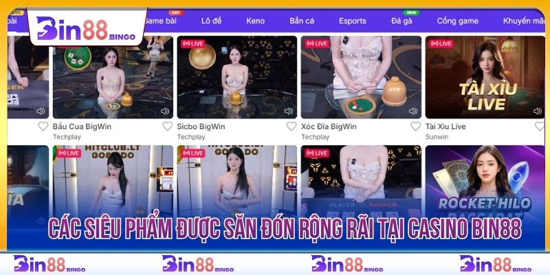 Các siêu phẩm được săn đón rộng rãi tại casino BIN88
