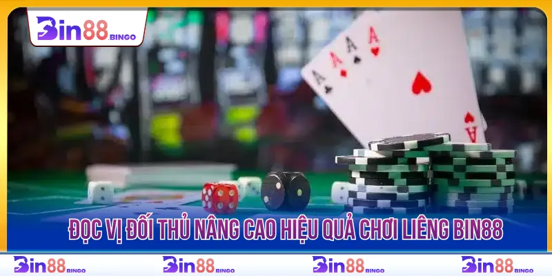Đọc vị đối thủ qua từng diễn biến trên bàn cược
