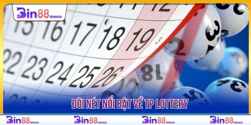 Đôi nét nổi bật về TP Lottery