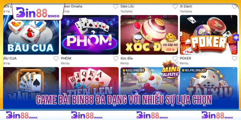 Game bài BIN88 đa dạng với nhiều sự lựa chọn 