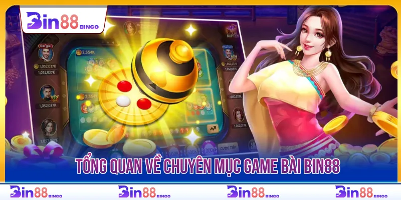 Game bài Bin88 là danh mục giải trí online thắng dễ dàng