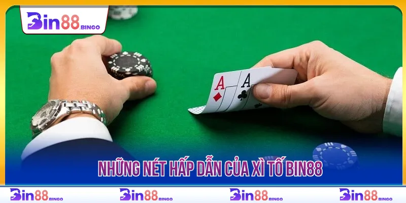 Xì tố BIN88 phát triển chỉn chu tạo nên sức hút lớn